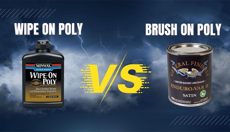 Wipe on Poly Vs Brush on Poly